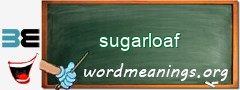 WordMeaning blackboard for sugarloaf